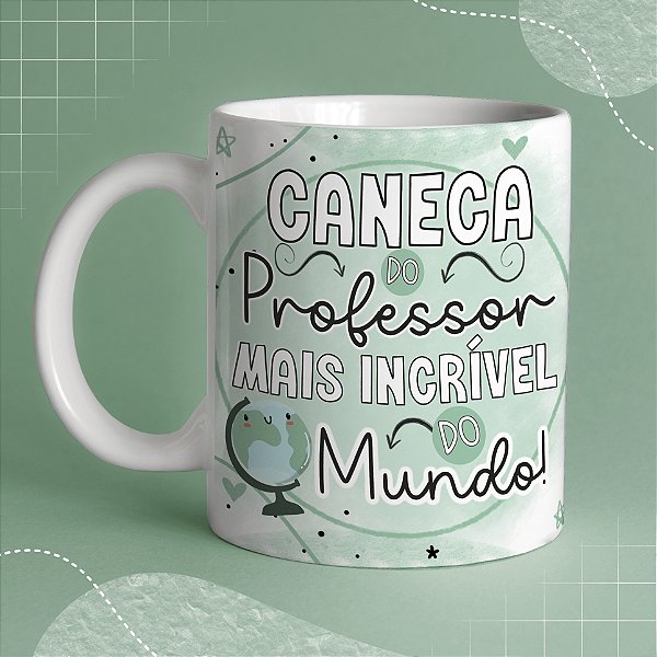 Caneca Personalizada Professor mais Incrível do Mundo