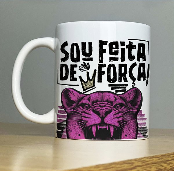Caneca Personalizada Sou Feita de Força
