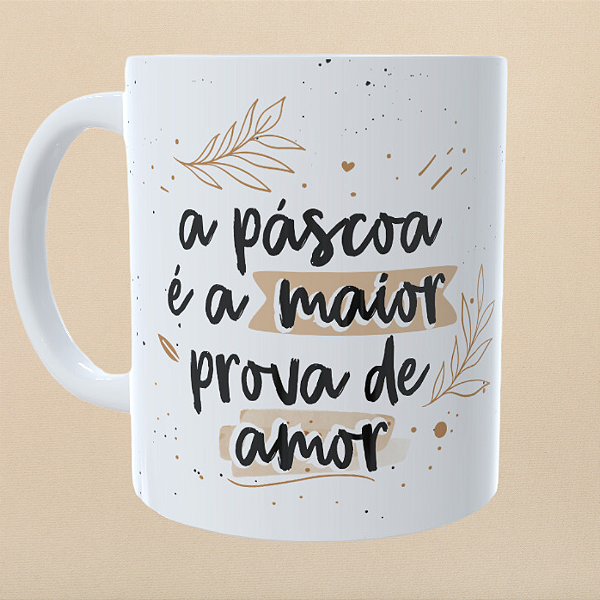 Caneca Personalizada a páscoa é a maior prova de amor