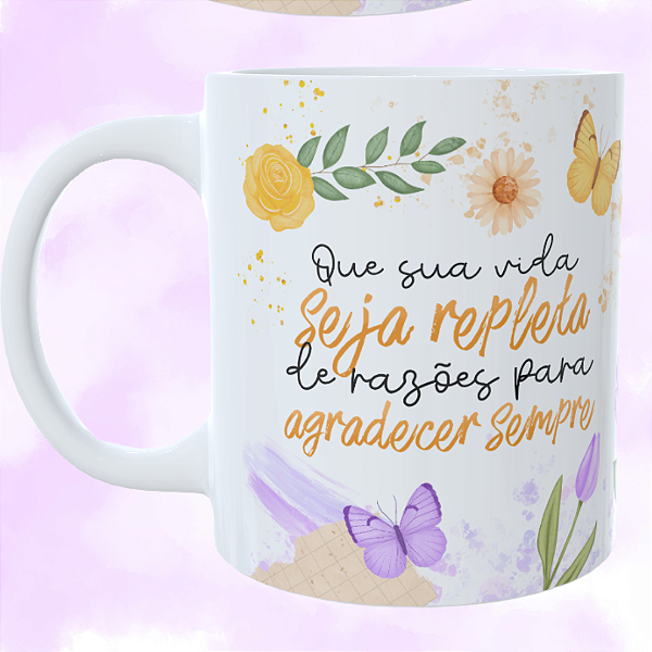 Caneca Personalizada Que a sua vida seja repleta de razões para agradecer sempre