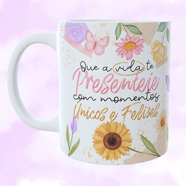 Caneca Personalizada Que a vida te presenteie com momentos únicos e felizes