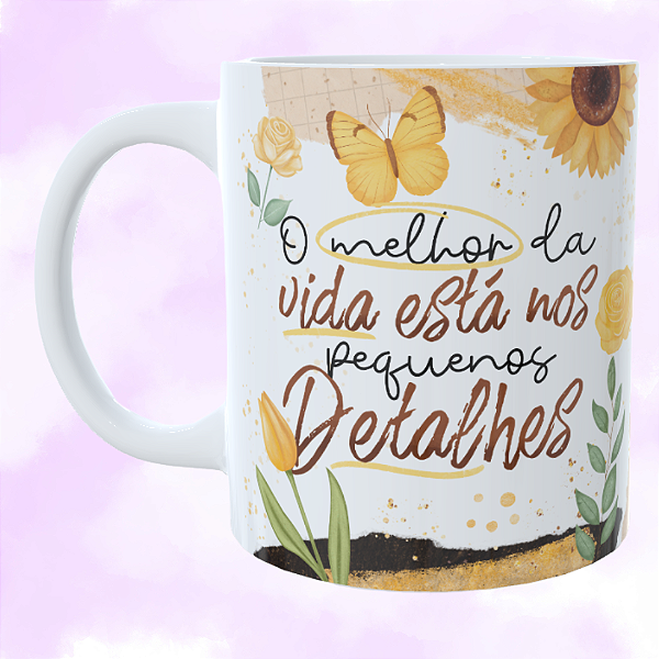 Caneca Personalizada O melhor da vida está nos pequenos detalhes