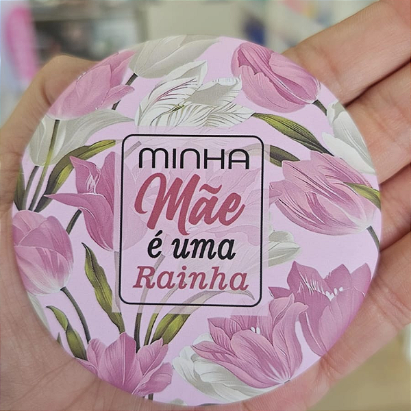 Espelho de Bolsa Tamanho 7cm - Minha Mãe é uma Rainha