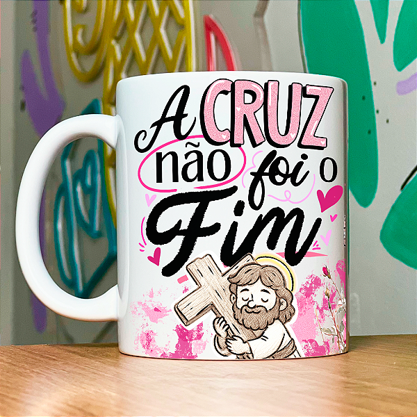 Caneca Personalizada A cruz não foi o fim