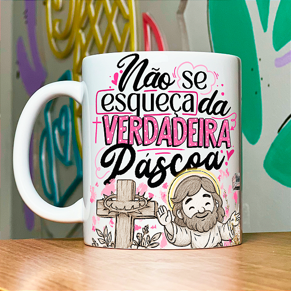 Caneca Personalizada Não se esqueça da verdadeira páscoa