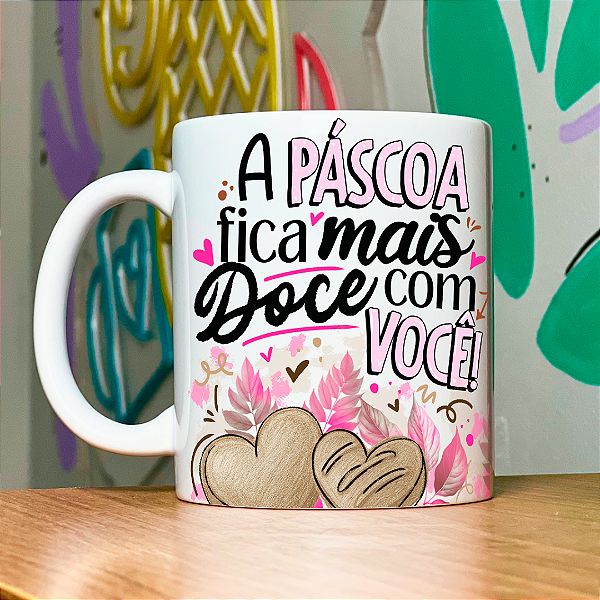 Caneca Personalizada A páscoa fica mais doce com você