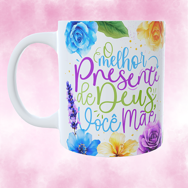 Caneca Personalizada  O melhor presente de Deus, você Mãe