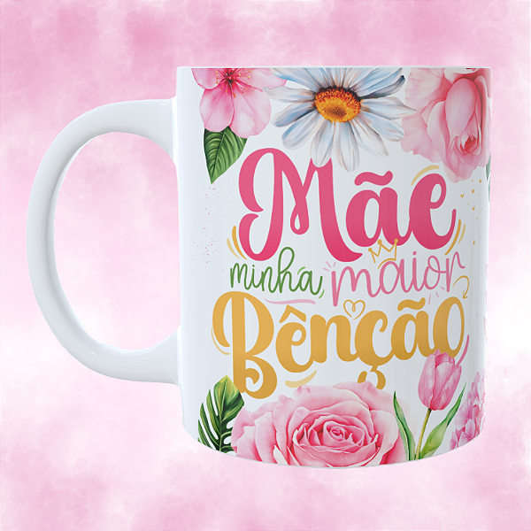 Caneca Personalizada Mãe, a minha maior benção