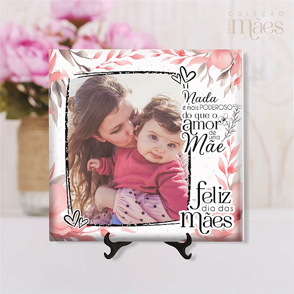 Azulejo Personalizado 15x15 - Nada é amis poderoso do que um amor de mãe