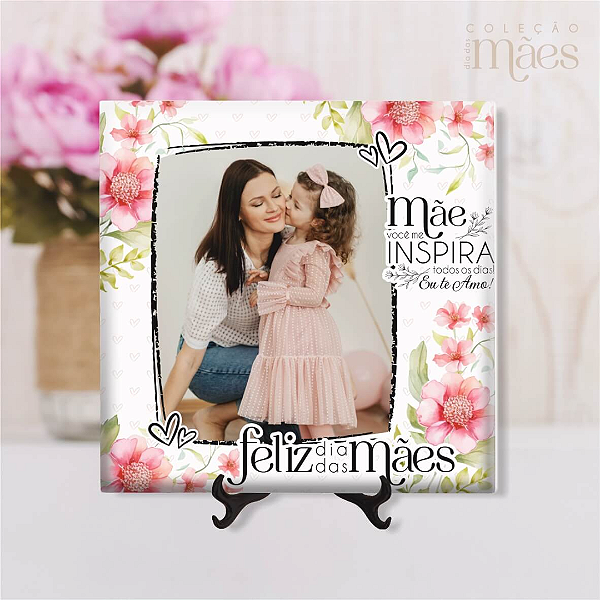 Azulejo Personalizado 15x15 - Mãe você me inspira todos os dias eu te amo!