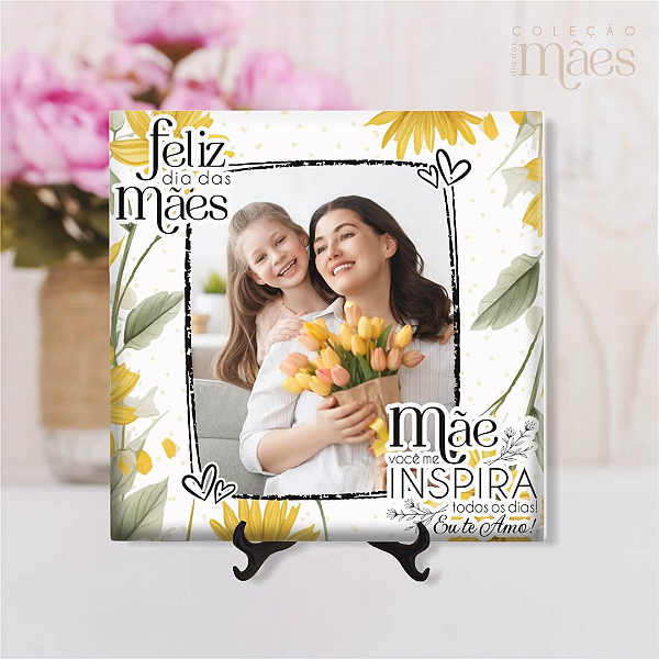 Azulejo Personalizado 15x15 - Mãe você me inspira todos os dias eu te amo! 02