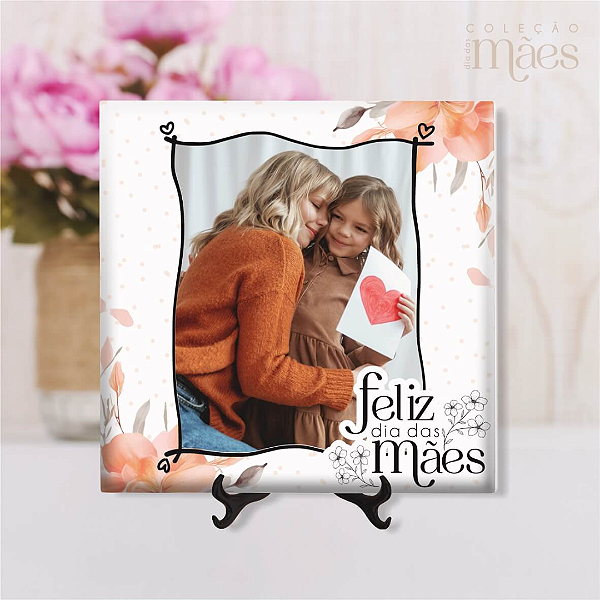 Azulejo Personalizado 15x15 - Feliz dia das mães 05