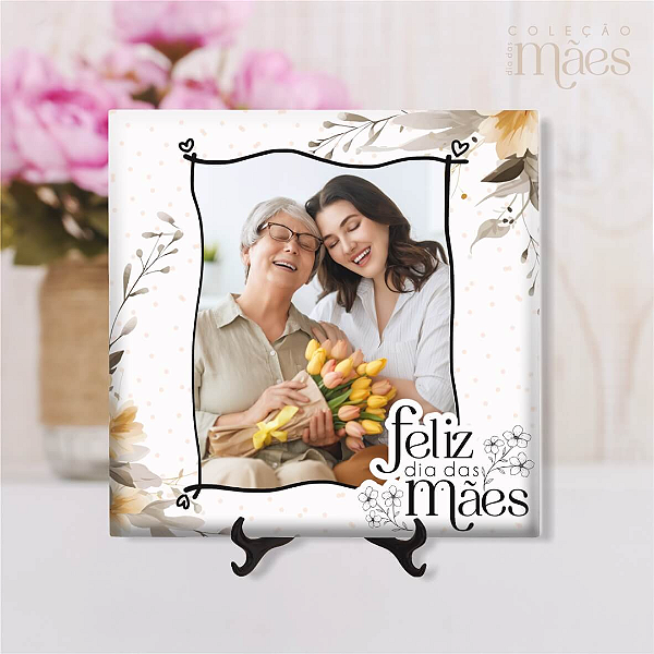 Azulejo Personalizado 15x15 - Feliz dia das mães 07