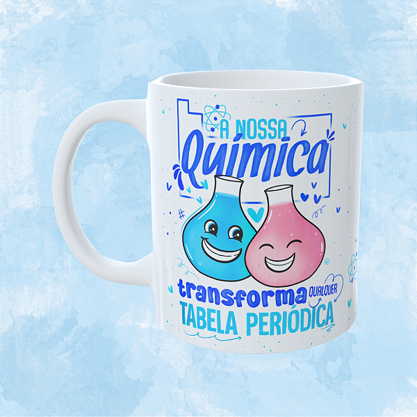 Caneca Personalizada - A nossa química transforma qualquer tabela períodica