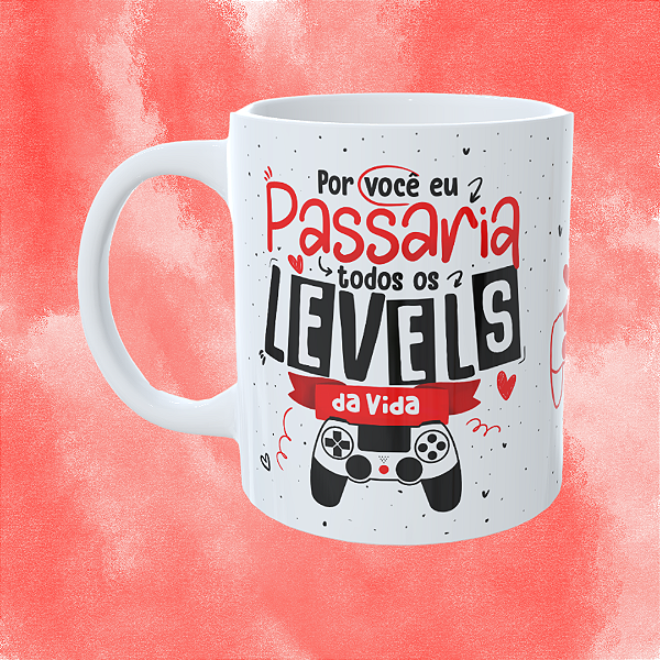 Caneca Personalizada - Por você eu passaria todos os levels do jogo