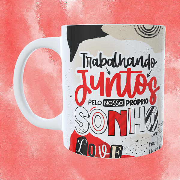 Caneca Personalizada - Trabalhando juntos pelo mesmo sonho