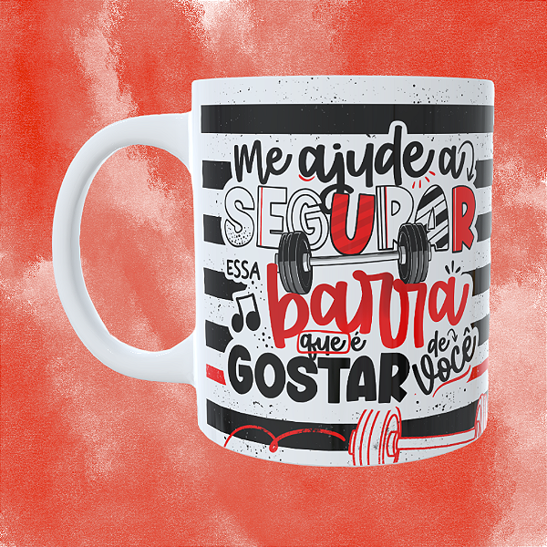 Caneca Personalizada - Me ajuda a segurar essa barra que é gostar de você