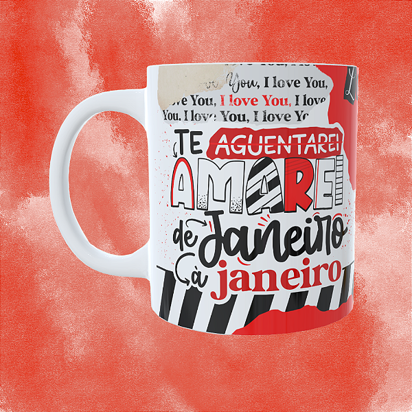 Caneca Personalizada - Te aguentarei amarei de janeiro a janeiro