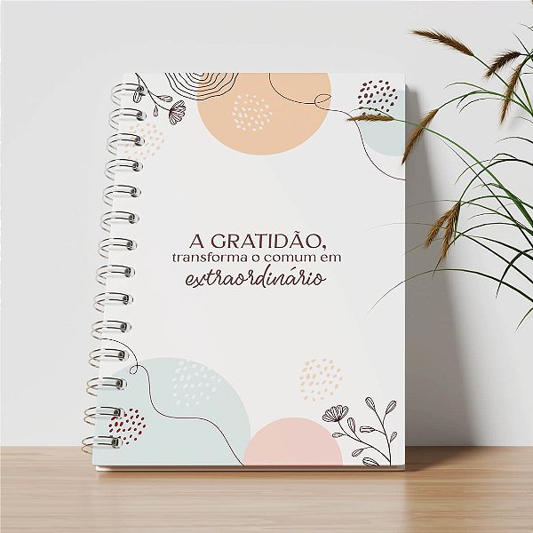Agenda Personalizada - A gratidão transforma o comum em extraordinário