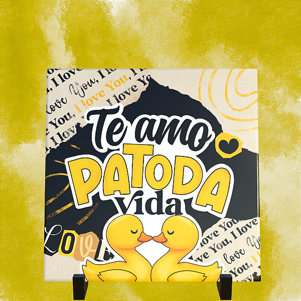 Azulejo Personalizado 15x15 - Te amo Patoda vida