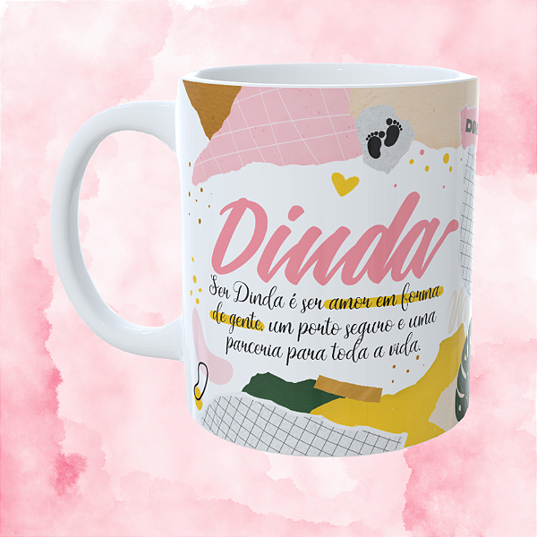 Caneca Personalizada - Ser dinda é ser amor em forma de gente