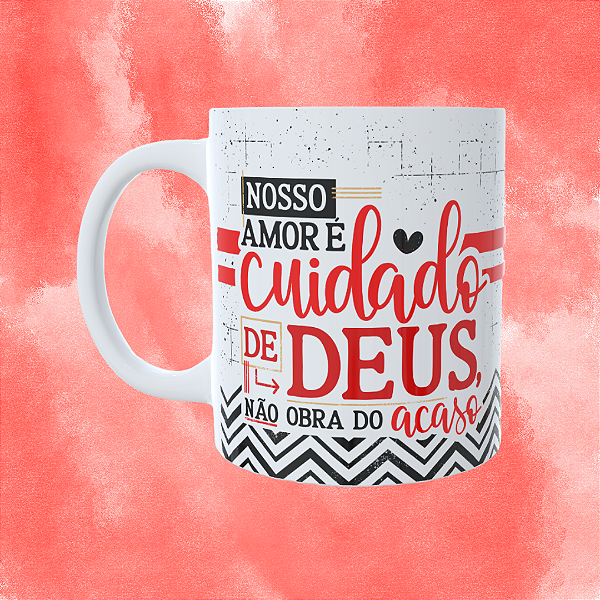 Caneca Personalizada - Nosso amor é cuidado de Deus, não obra do acaso