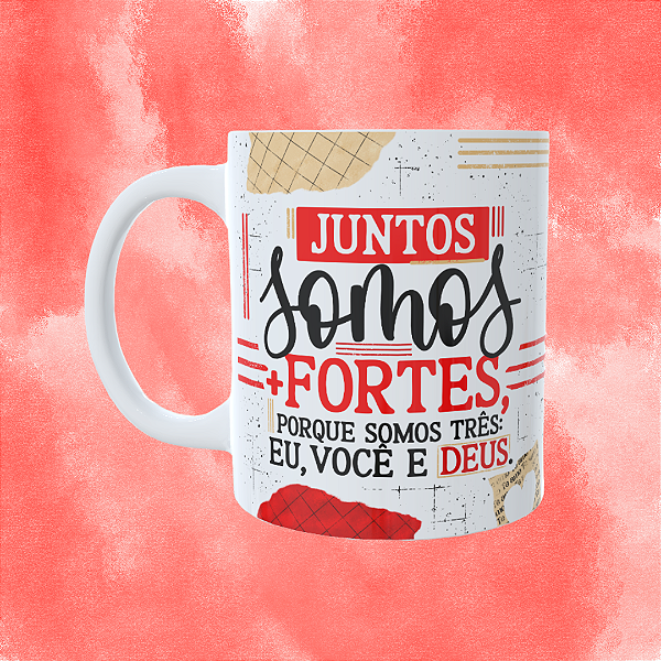 Caneca Personalizada - Juntos somos + fortes poque somos três : EU, VOCÊ E DEUS