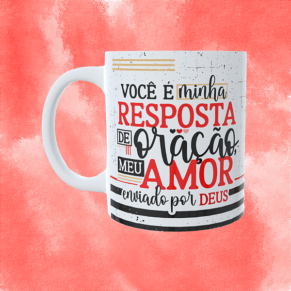 Caneca Personalizada - Você é a minha resposta de oração
