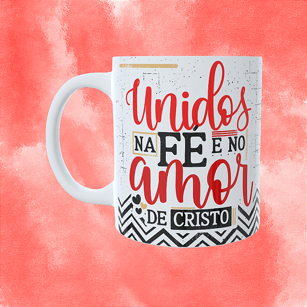 Caneca Personalizada - Unidos na fé e no amor de cristo