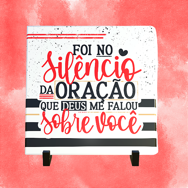 Azulejo Personalizado 15x15 - Foi no silêncio da oração que Deus me falou sobre você