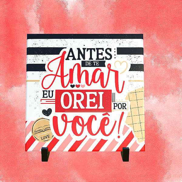 Azulejo Personalizado 15x15 - Antes de te amar eu orei por você