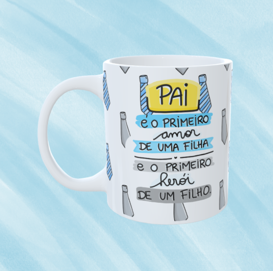 Caneca Personalizada - Paizão - Pai é o primeiro amor de uma filha e o primeiro herói de um filho