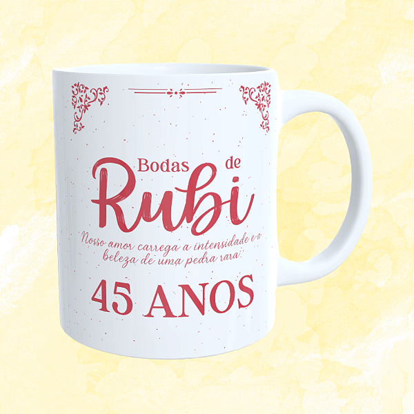 Caneca Personalizada - Bodas de Rubi (45 anos)