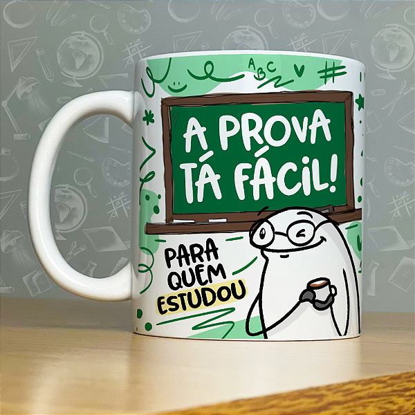 Caneca Personalizada - A prova ta fácil! pra quem estudou
