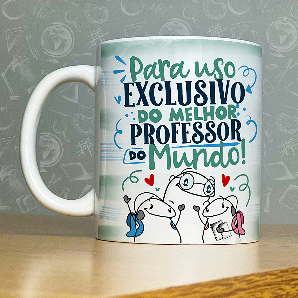 Caneca Personalizada - Para uso exclusivo do melhor professor do mundo