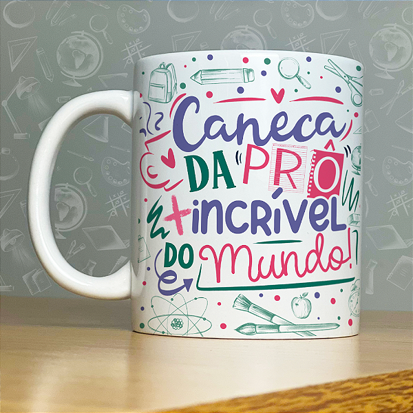 Caneca Personalizada - Caneca da prô + incrível do mundo