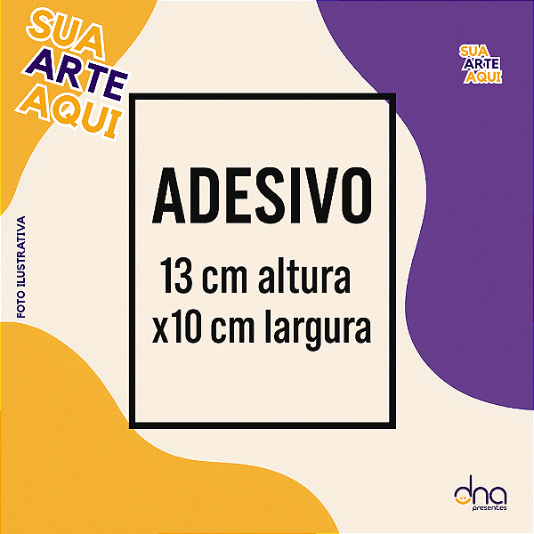 Adesivo Personalizado 13cm A x 10cm L - "Sua Arte Aqui"