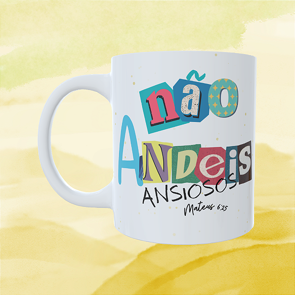 Caneca Personalizada - Não andeis ansiosos