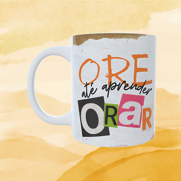 Caneca Personalizada - Ore até aprender Orar
