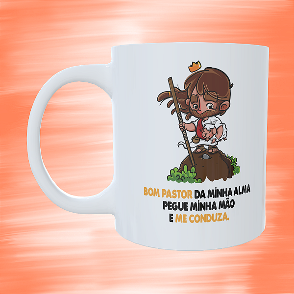 Caneca Personalizada - Bom pastor da minha alma pegue minha mão e me conduza