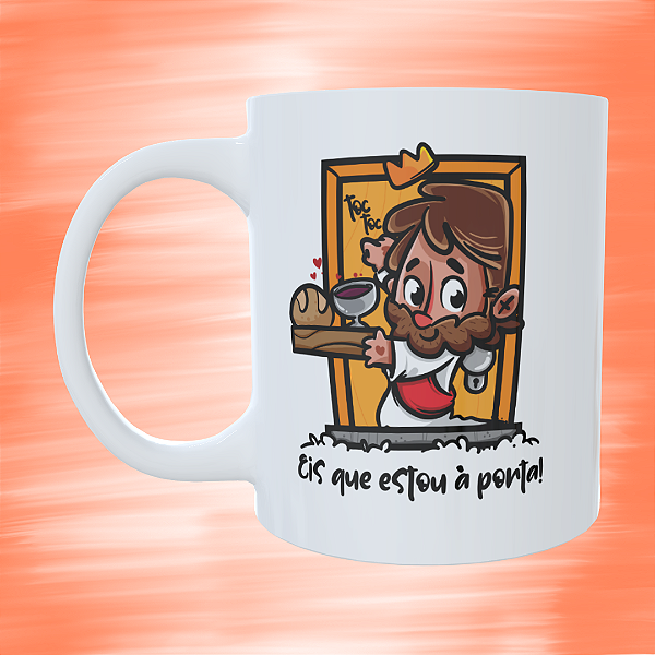 Caneca Personalizada - Eis que estou à porta