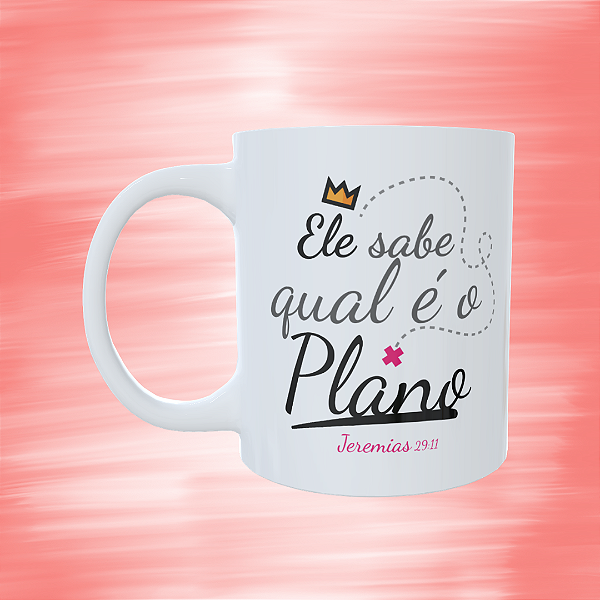 Caneca Personalizada - Ele sabe qual é o plano.