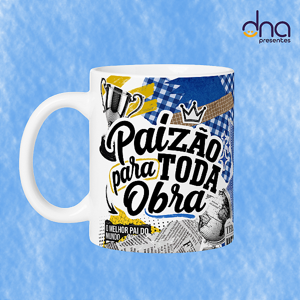 Caneca Personalizada - Paizão para toda obra
