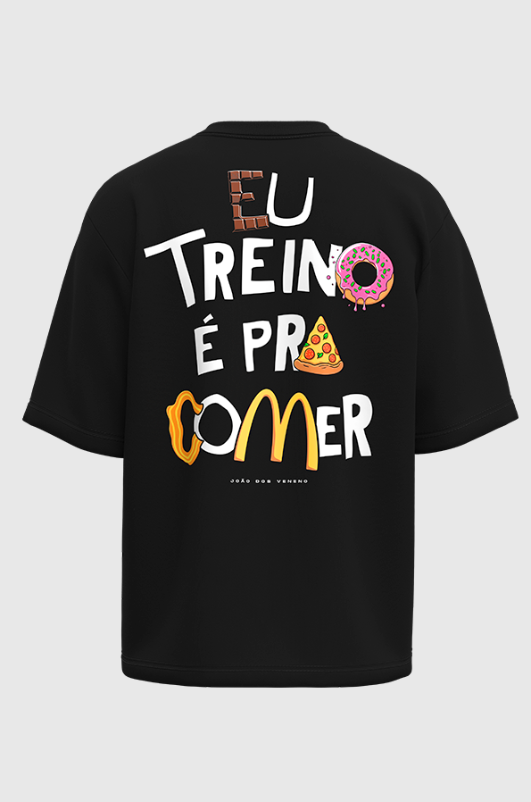 Camiseta oversized eu treino pra comer