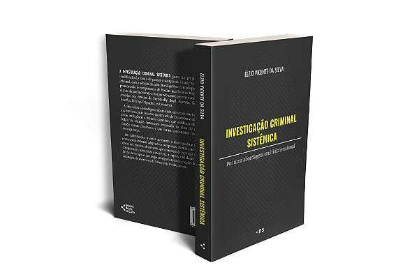 Investigação Criminal Sistêmica: Por Uma Abordagem Multidimensional