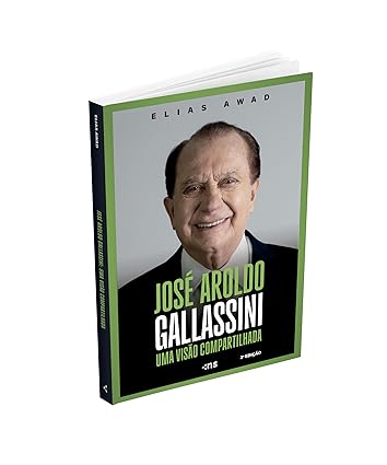 José Aroldo Gallassini: Uma Visão Compartilhada 3ª Edição