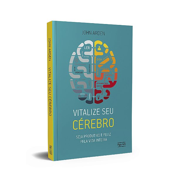 Vitalize Seu Cérebro - Seja Produtivo E Feliz