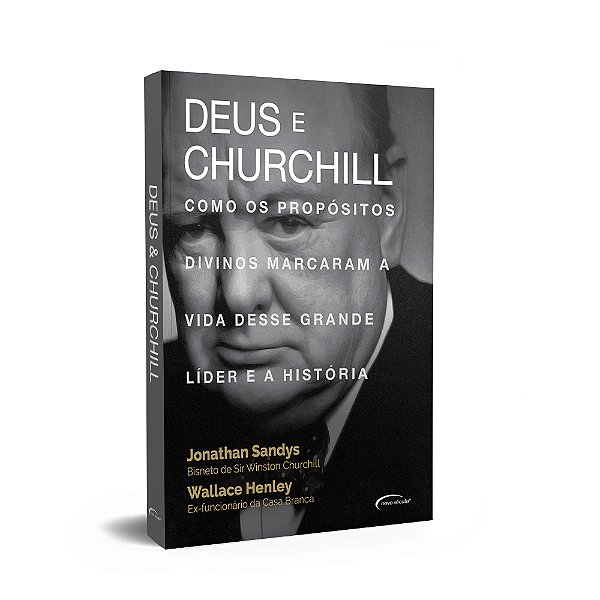 Deus E Churchill - Como Os Propositos Divinos