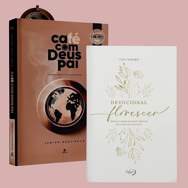 Combo Café Com Deus Pai + Devocional Florescer Deixe o Amor de Deus Brotar em Cada Devocional