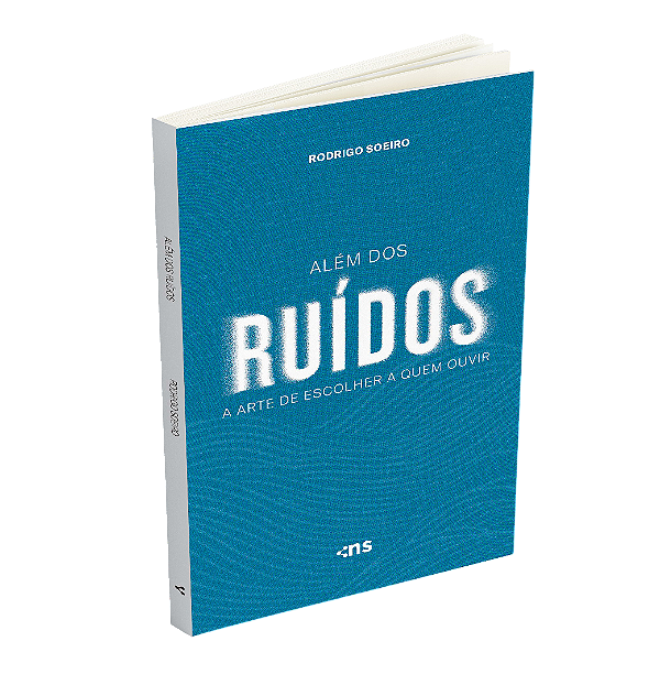 Além Dos Ruídos: A Arte De Escolher A Quem Ouvir